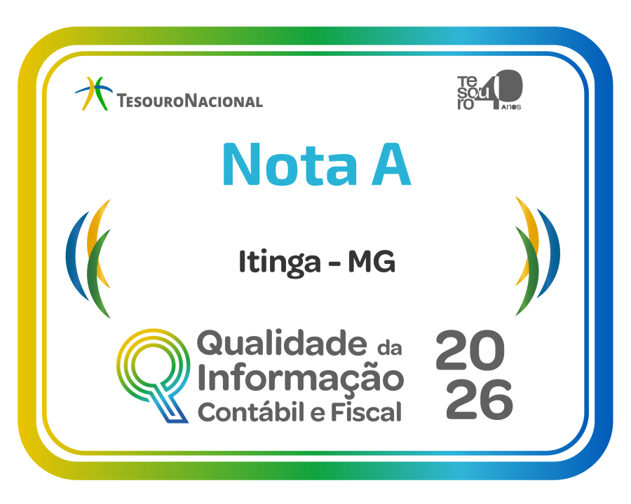 Selo do Tesouro Nacional: Nota A no Ranking da Qualidade da Informação Contábil e Fiscal 2026 - Itinga - MG